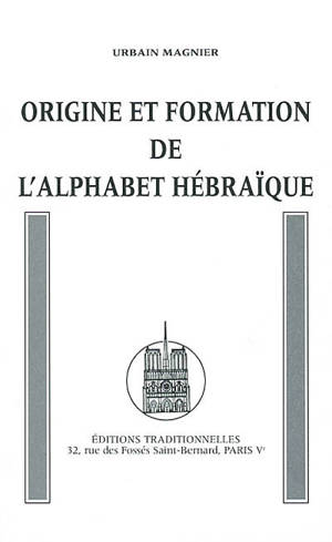 Origine et formation de l'alphabet hébraïque - Urbain Magnier