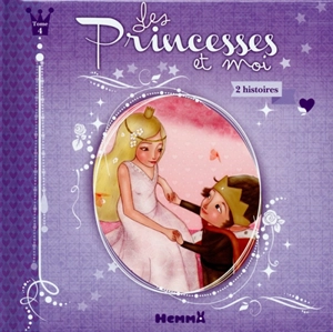 Les princesses et moi : 2 histoires. Vol. 4 - Corinne Machon