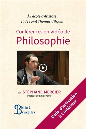 Conférences en vidéo de philosophie : à l'école d'Aristote et de saint Thomas d'Aquin - Stéphane Mercier