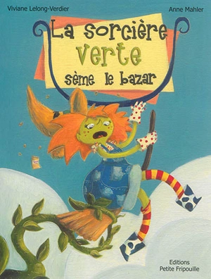 La sorcière verte. La sorcière verte sème le bazar - Viviane Lelong Verdier