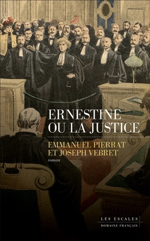 Ernestine ou La justice - Emmanuel Pierrat