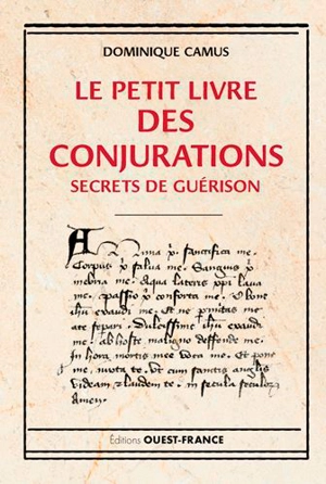 Le petit livre des conjurations : secrets de guérison - Dominique Camus