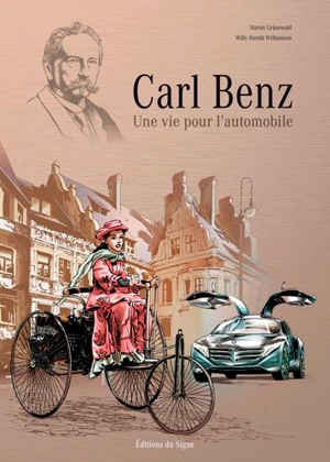 Carl Benz : une vie pour l'automobile - Martin Grünewald