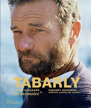 Tabarly : de mémoire - Jean Guichard