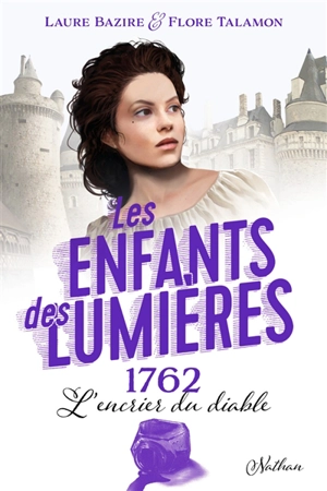 Les enfants des Lumières. 1762 : l'encrier du diable - Laure Bazire