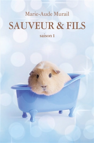 Sauveur & fils. Saison 1 - Marie-Aude Murail