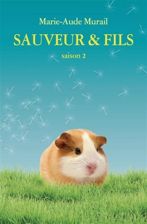 Sauveur & fils. Saison 2 - Marie-Aude Murail