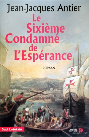 Le sixième condamné de l'Espérance - Jean-Jacques Antier