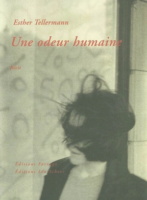 Une odeur humaine - Esther Tellermann