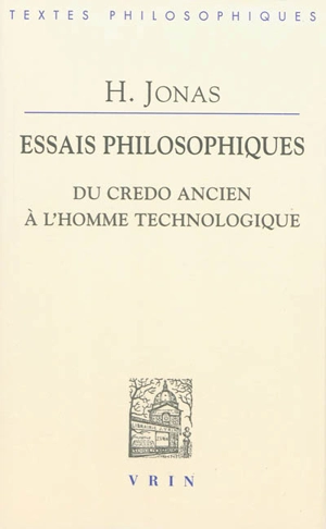 Essais philosophiques : du credo ancien à l'homme technologique - Hans Jonas