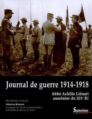 Journal de guerre 1914-1918 : abbé Achille Liénart, aumônier du 201e RI - Achille Liénart