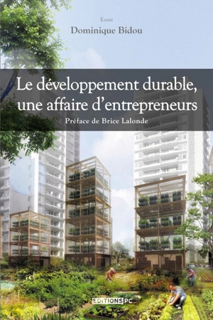 Le développement durable : une affaire d'entrepreneurs - Dominique Bidou