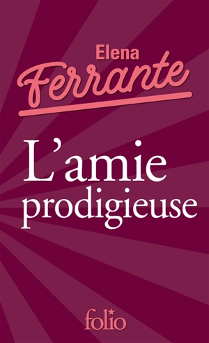 L'amie prodigieuse. Vol. 1. Enfance, adolescence - Elena Ferrante