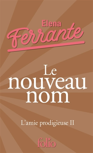 L'amie prodigieuse. Vol. 2. Le nouveau nom - Elena Ferrante