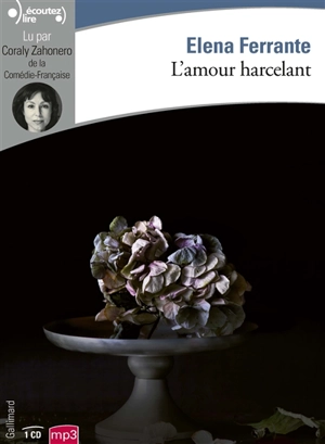 L'amour harcelant - Elena Ferrante