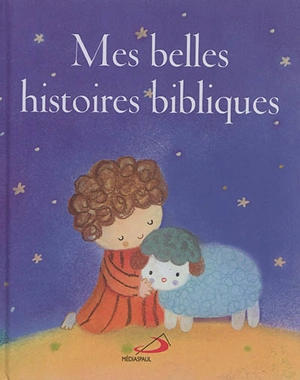 Mes belles histoires bibliques - Sophie Piper