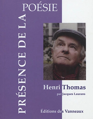 Henri Thomas : le berceau de l'écriture - Jacques Laurans