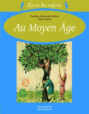 La vie des enfants au Moyen Age - Pierre Riché