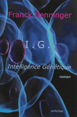 IG : intelligence génétique - Franck Senninger