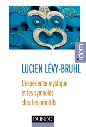 L'expérience mystique et les symboles chez les primitifs - Lucien Lévy-Bruhl