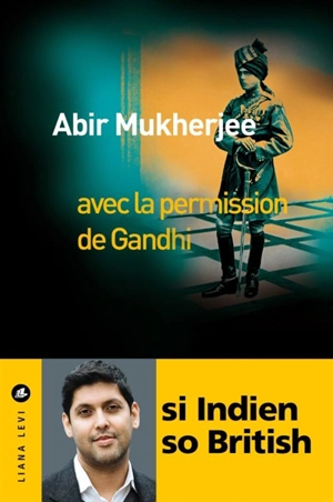 Avec la permission de Gandhi - Abir Mukherjee