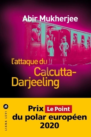 L'attaque du Calcutta-Darjeeling - Abir Mukherjee