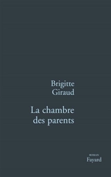 La chambre des parents - Brigitte Giraud
