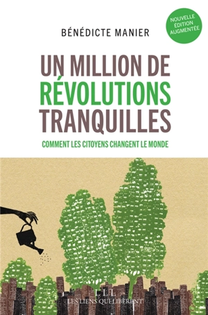 Un million de révolutions tranquilles : comment les citoyens changent le monde - Bénédicte Manier