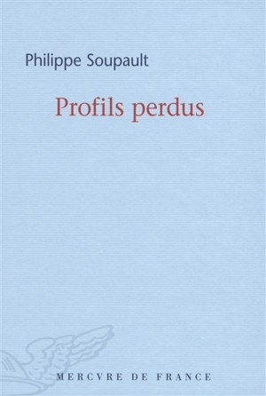 Profils perdus - Philippe Soupault