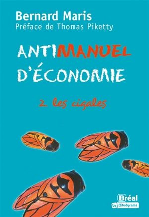 Antimanuel d'économie. Vol. 2. Les cigales - Bernard Maris