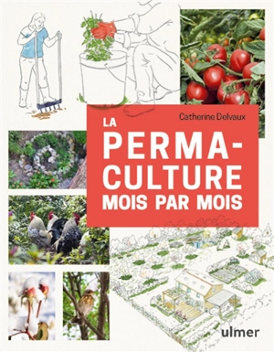 La permaculture mois par mois - Catherine Delvaux