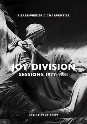 Joy Division : sessions 1977-1981 - Pierre-Frédéric Charpentier