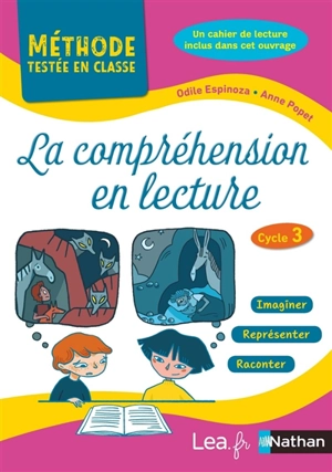 La compréhension en lecture : cycle 3 : imaginer, représenter, raconter - Odile Espinoza