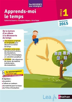 Apprends-moi le temps, cycle 1 : programme 2015 - Catherine Duserre