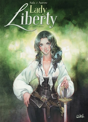 Lady Liberty. Vol. 2. Treize colonies - Jean-Luc Sala