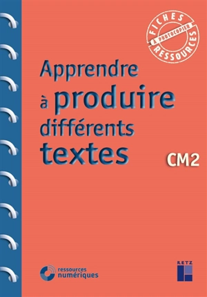 Apprendre à produire différents textes : CM2 - Jean-Luc Caron