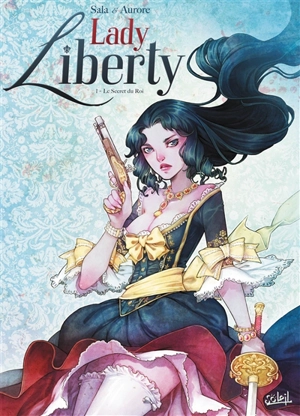 Lady Liberty. Vol. 1. Le secret du roi - Jean-Luc Sala