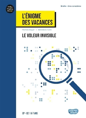 Le voleur invisible : l'énigme des vacances : CP, CE1, 6-7 ans - Michèle Bayar