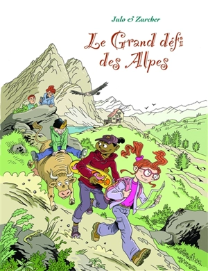 Le grand défi des Alpes - Muriel Zürcher