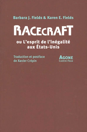 Racecraft ou L'esprit de l'inégalité aux Etats-Unis - Barbara Jeanne Fields