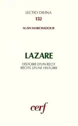Lazare : histoire d'un récit, récits d'une histoire - Alain Marchadour