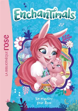 Enchantimals. Vol. 3. Un mystère pour Bree - Catherine Kalengula