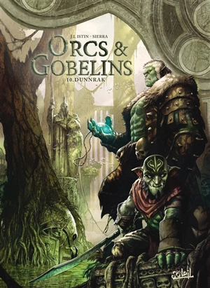 Orcs & gobelins. Vol. 10. Dunnrak - Jean-Luc Istin