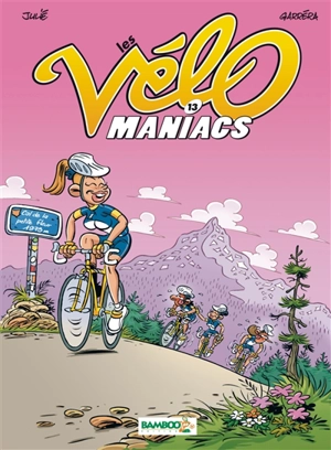 Les vélo maniacs. Vol. 13 - Jean-Luc Garréra