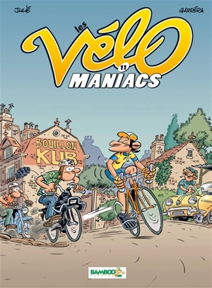 Les vélo maniacs. Vol. 11 - Jean-Luc Garréra