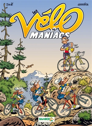 Les vélo maniacs. Vol. 10 - Jean-Luc Garréra