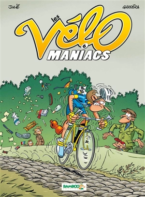 Les vélo maniacs. Vol. 6 - Jean-Luc Garréra