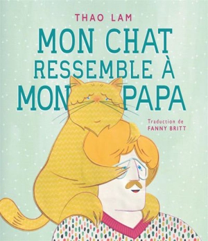 Mon chat ressemble à mon papa - Lam, Thao