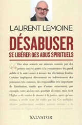 Désabuser : se libérer des abus spirituels - Laurent Lemoine