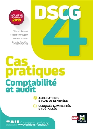 DSCG 4 comptabilité et audit : cas pratiques + corrigés : nouveau programme 2019 - Vincent Lepève